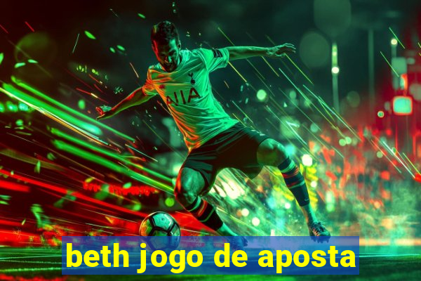 beth jogo de aposta